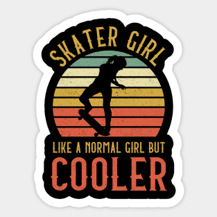 Skater Girl Like A Normal Girl But Cooler Sticker